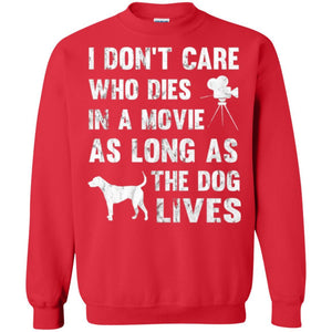 Dog Lover T-shirt I Don't Care Who Dies In Movie