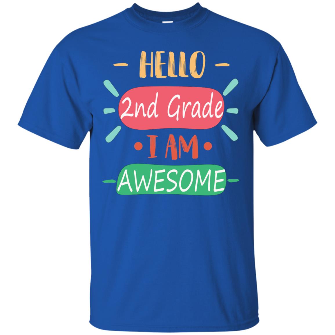 Hello 2nd Grade I Am Awesome 2nd Back To School First Day Of School Shirt Royal