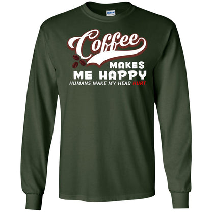 Coffee Makes Me Happy Coffee Lover T-shirt Forest Green