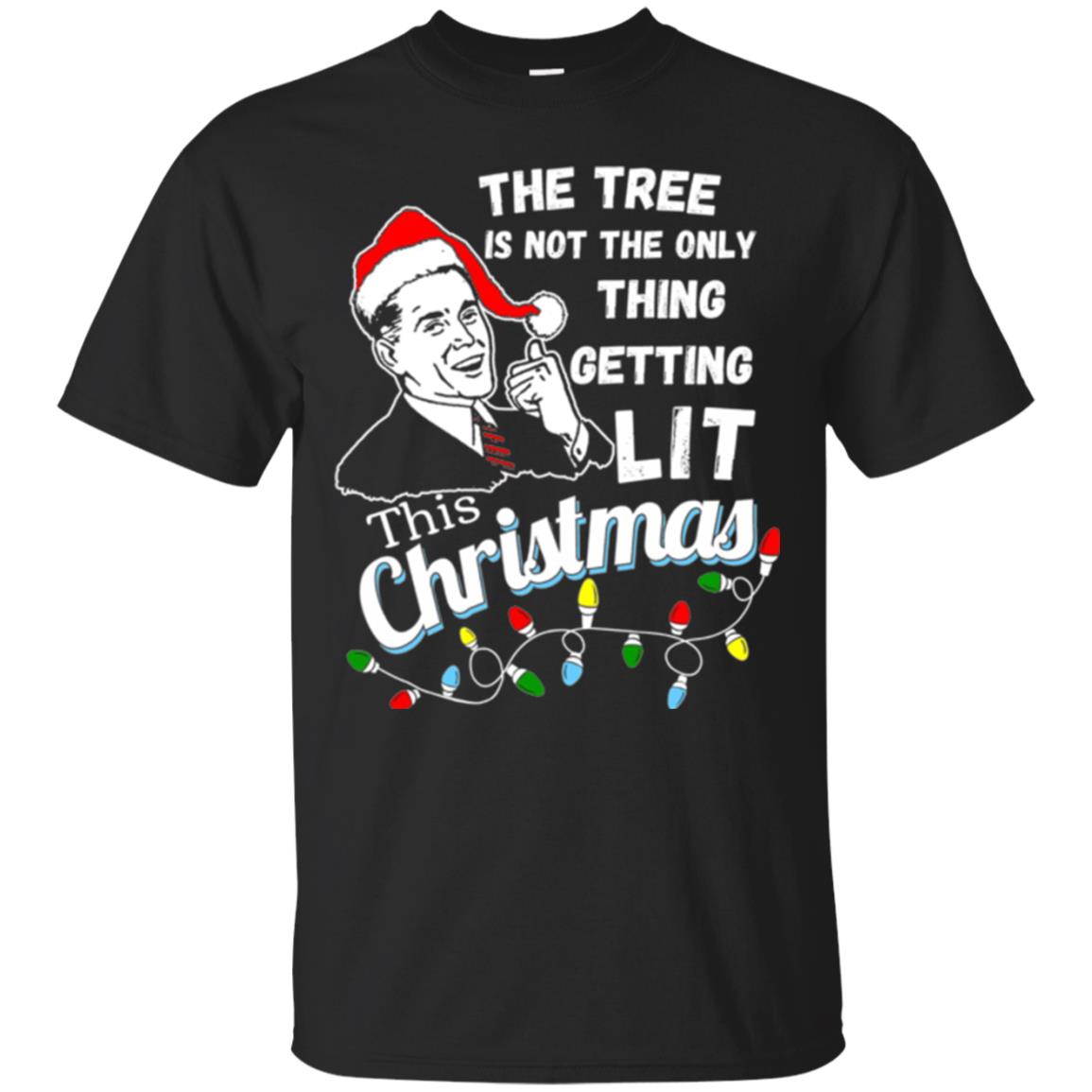 Christmas T-shirt The Tree Isn_t The Only Thing Getting Lit This Christmas Black