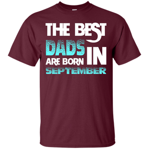 Daddy T-shirt The Best Dads Are Born In September