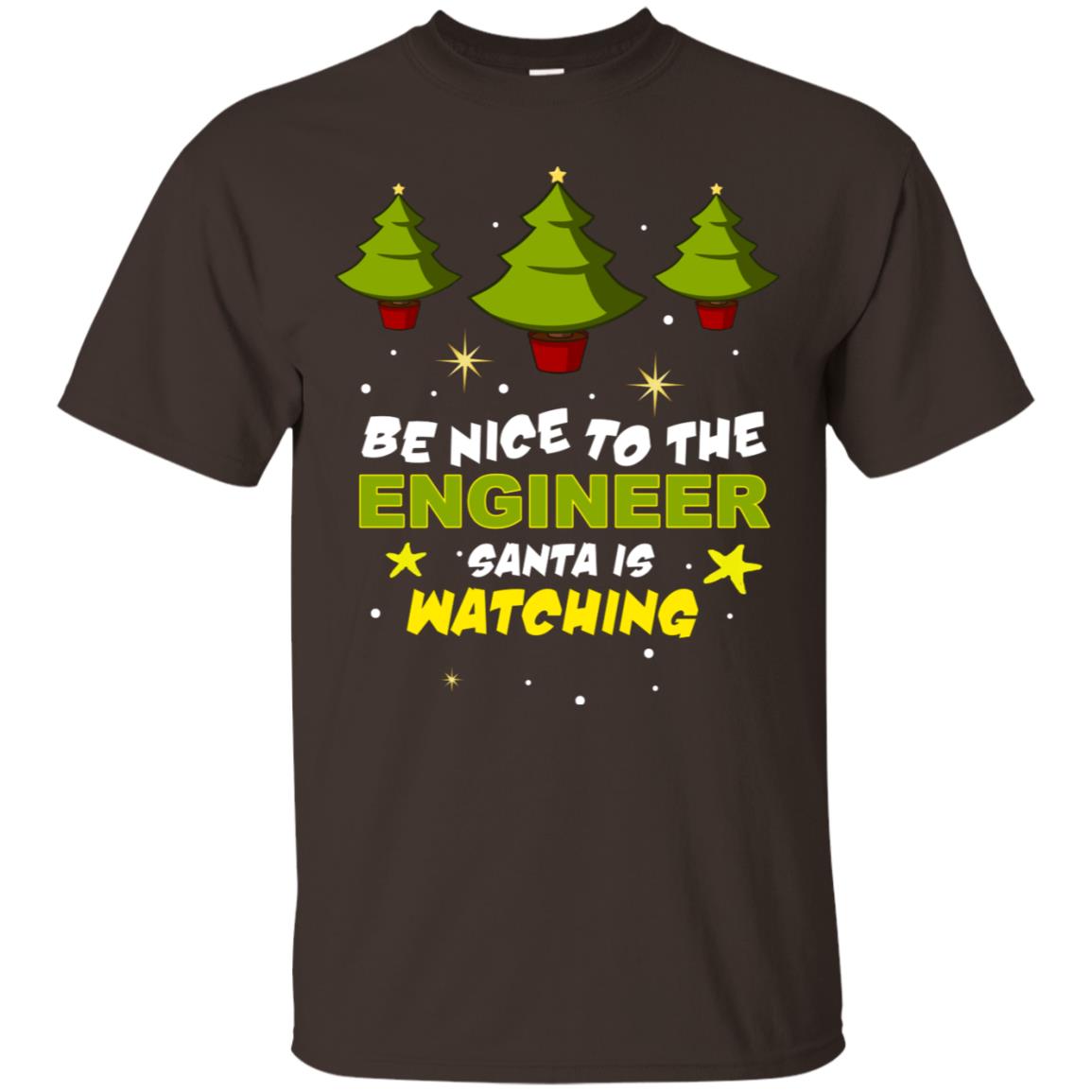 Be Nice To Be Engineer Santa Is Watching X-mas Gift Shirt Dark Chocolate