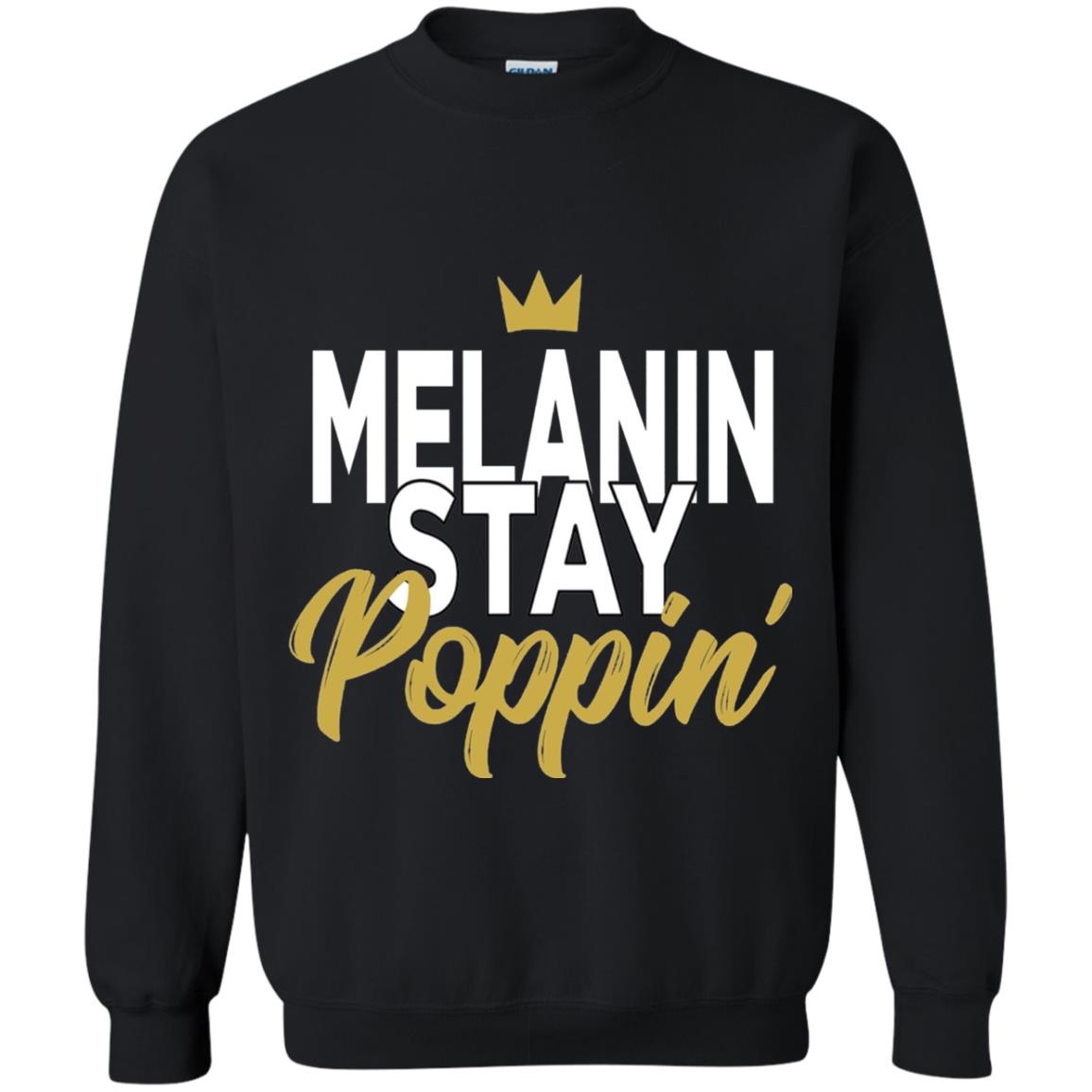 Melanin Stay Poppin Melanin Rich Drippin Melanin T-shirt Black