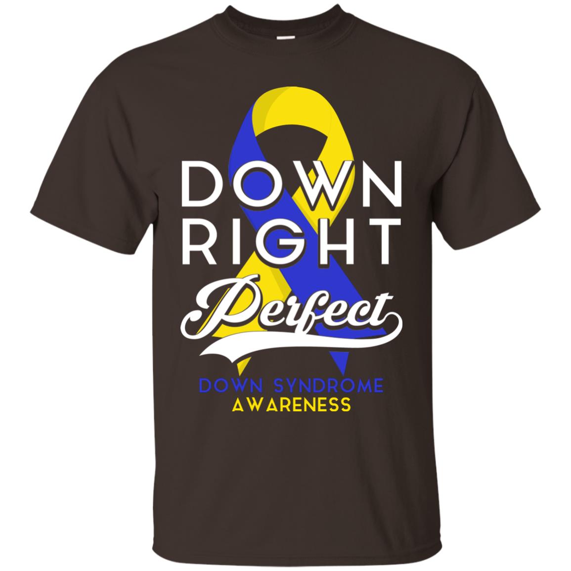 Down Right Perfect Down Syndrome Awareness T-shirt Dark Chocolate