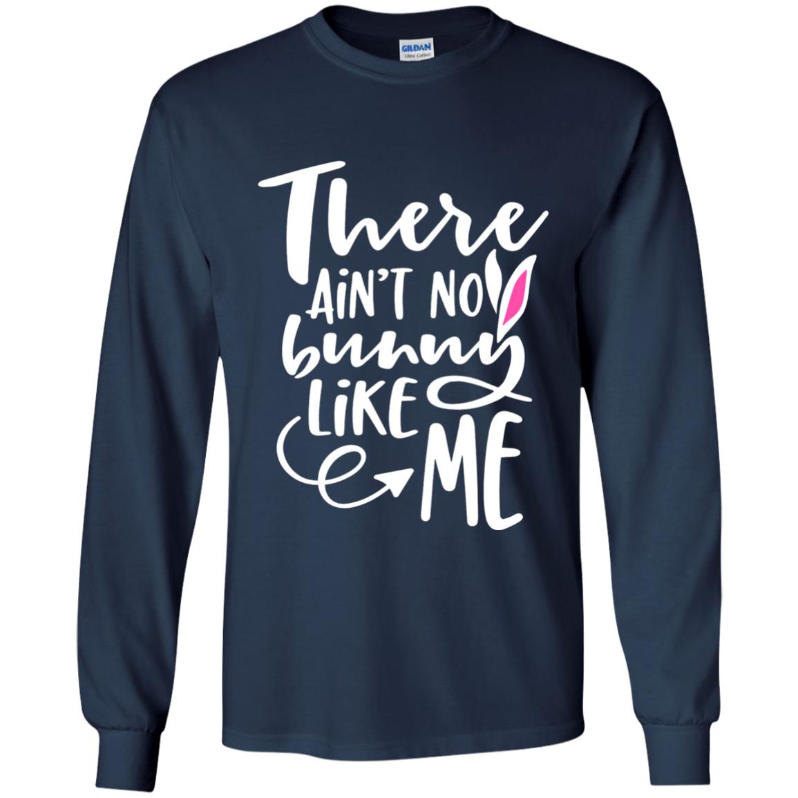 Funny Bunny Shirt There Aint No Bunny Like Me Navy