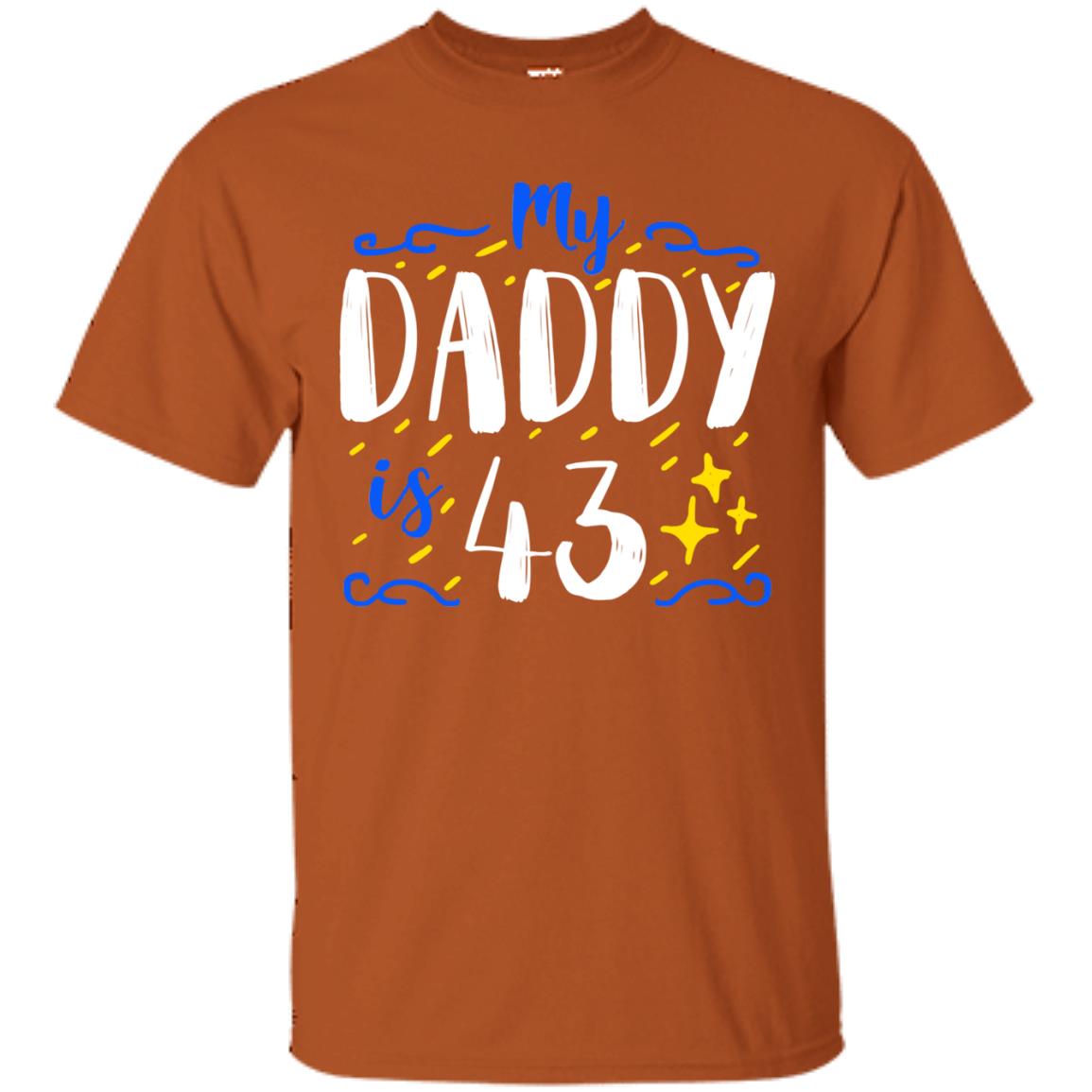 My Daddy Is 43 43rd Birthday Daddy Shirt For Sons Or Daughters Texas Orange