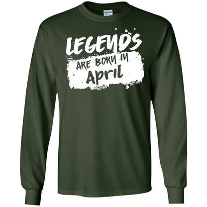 April Birthday Shirt Legends Are Born In April Forest Green