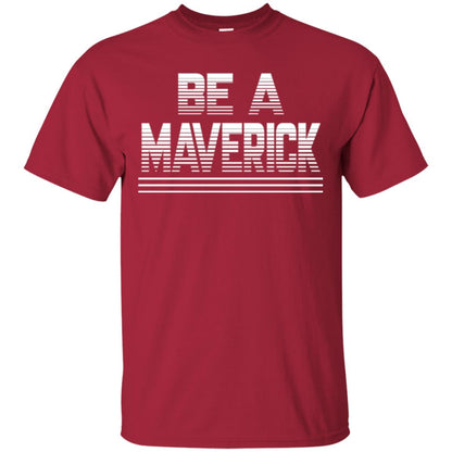 Be A Maverick T-shirt Cardinal