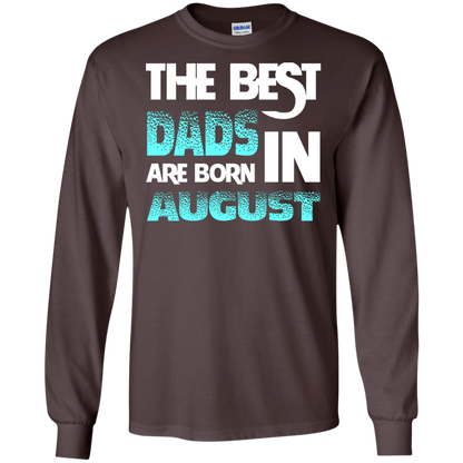 Daddy T-shirt The Best Dads Are Born In August Dark Chocolate
