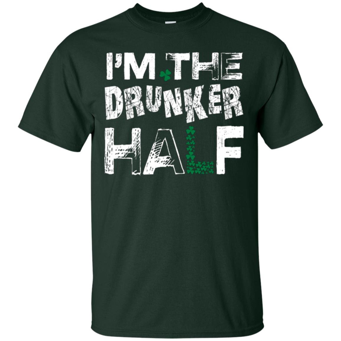 I_m The Drunker Half St. Patrick_s Day T-shirt Forest