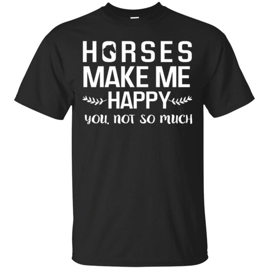 Horse Lover T-shirt Horses Make Me Happy You Not So Much Black