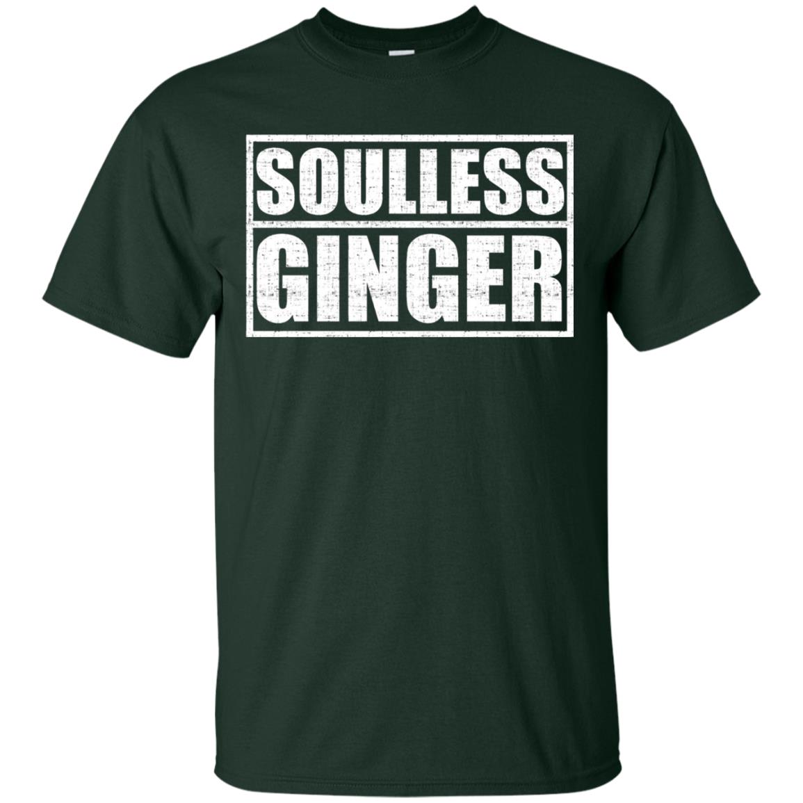 Soulless Ginger For The Red Heads Shirt Forest