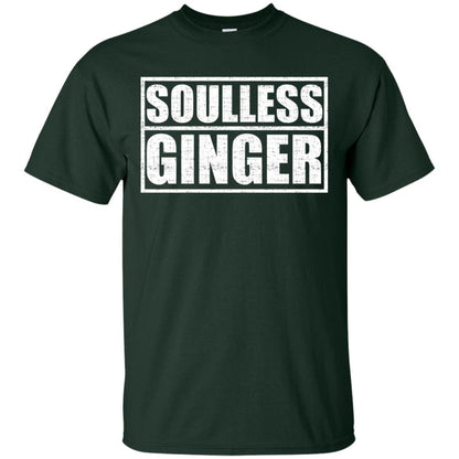 Soulless Ginger For The Red Heads Shirt Forest