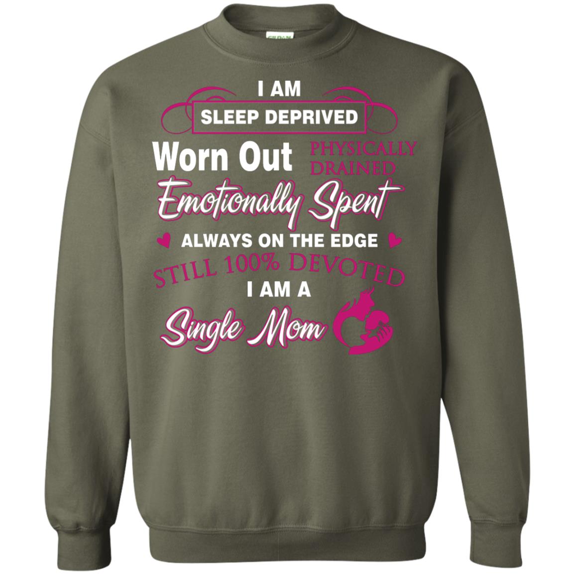 Always On The Edge Still 100_ Devoted I Am A Single Mom Military Green