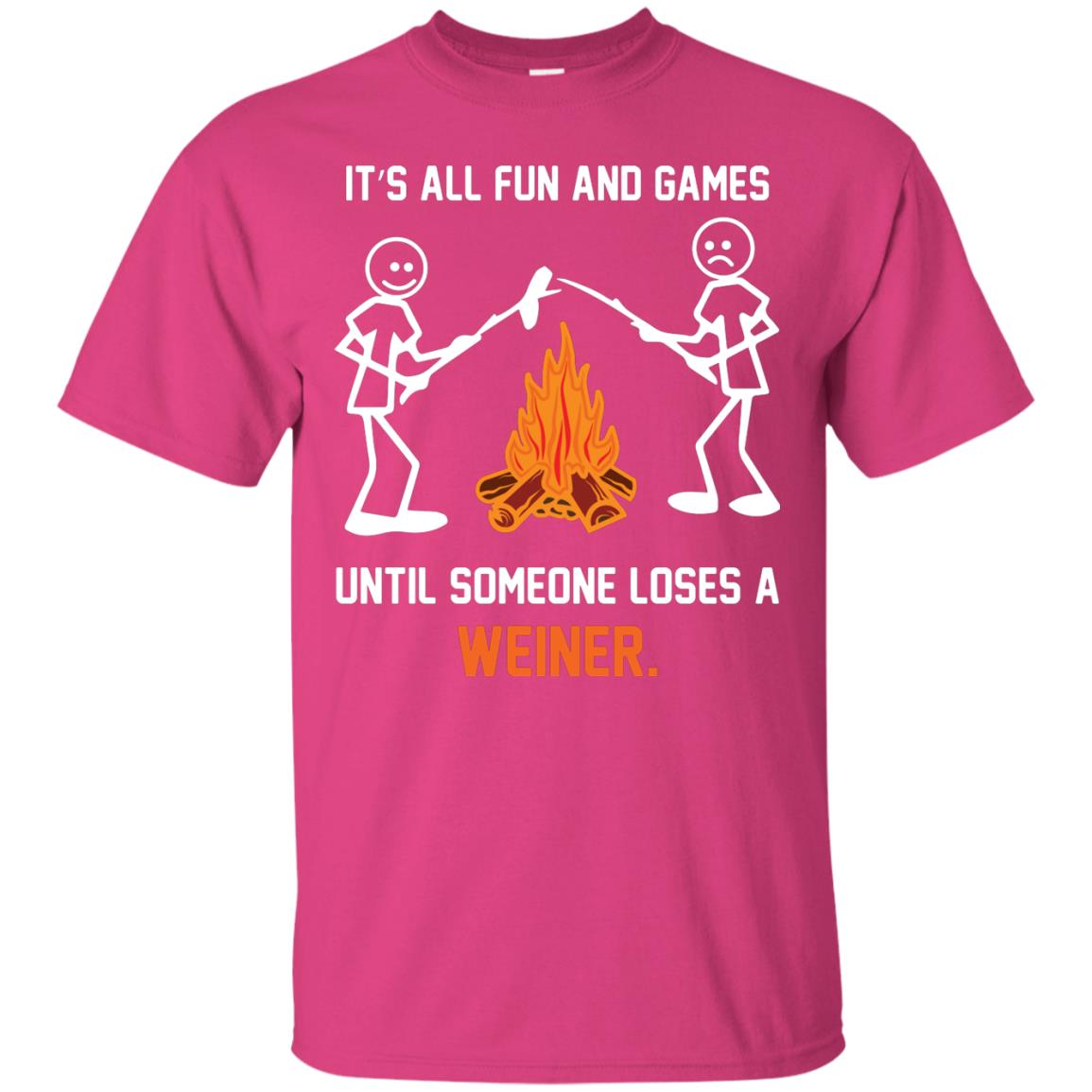 Camper T-shirt It’s All Fun And Games Until Someone Loses A Weiner Heliconia