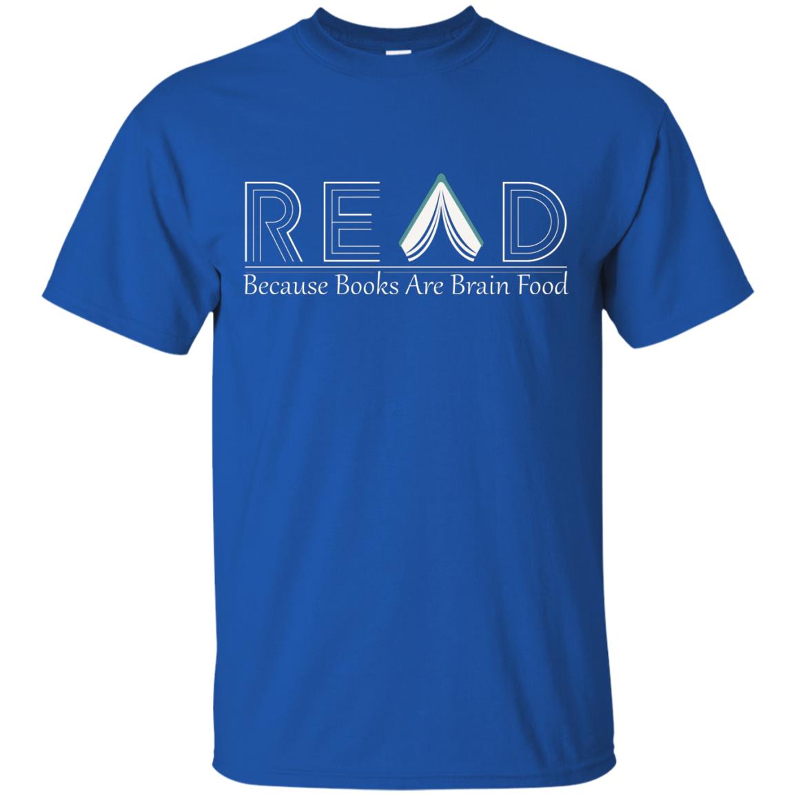 Read Because Books Are Brain Food Books Lovers Shirt Royal
