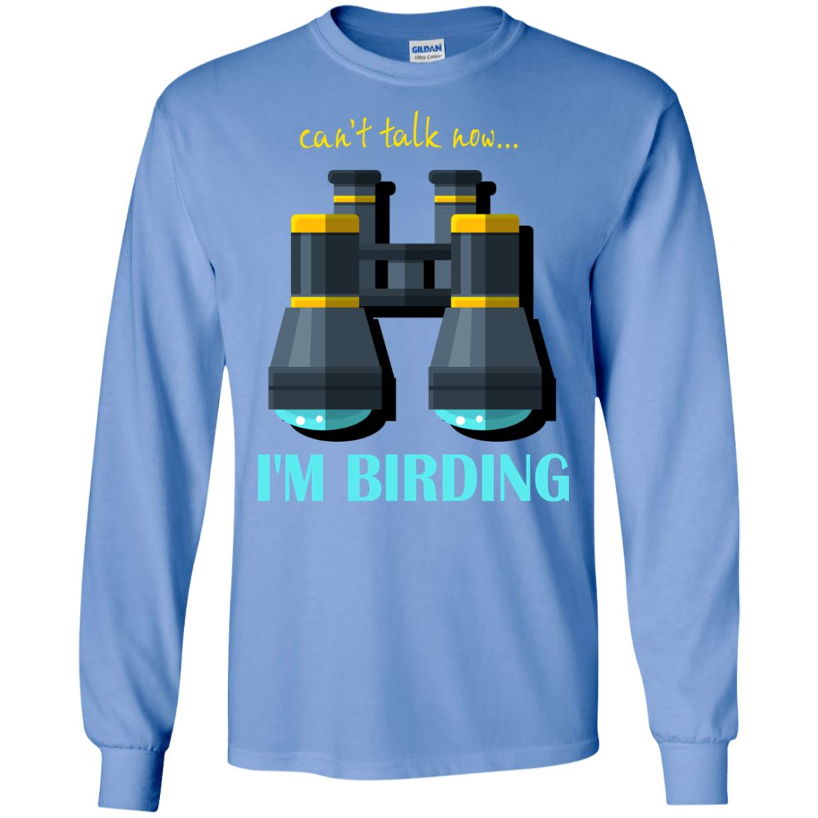 Bird-watching T-shirt Can't Talk Now I'm Birding Carolina Blue