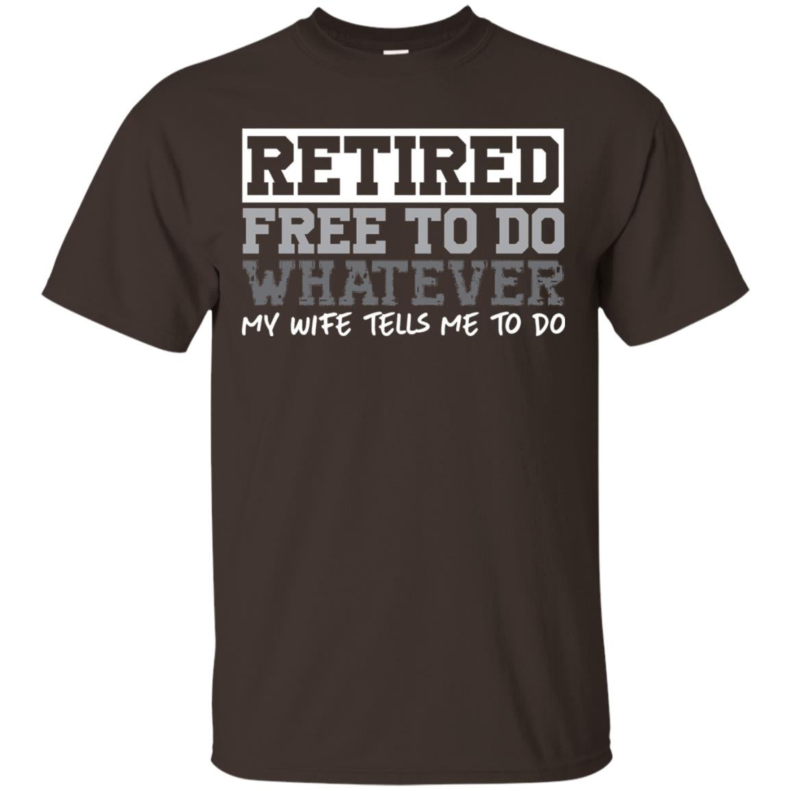 Retired Free To Do Whatever Funny Retirement T-shirt Dark Chocolate