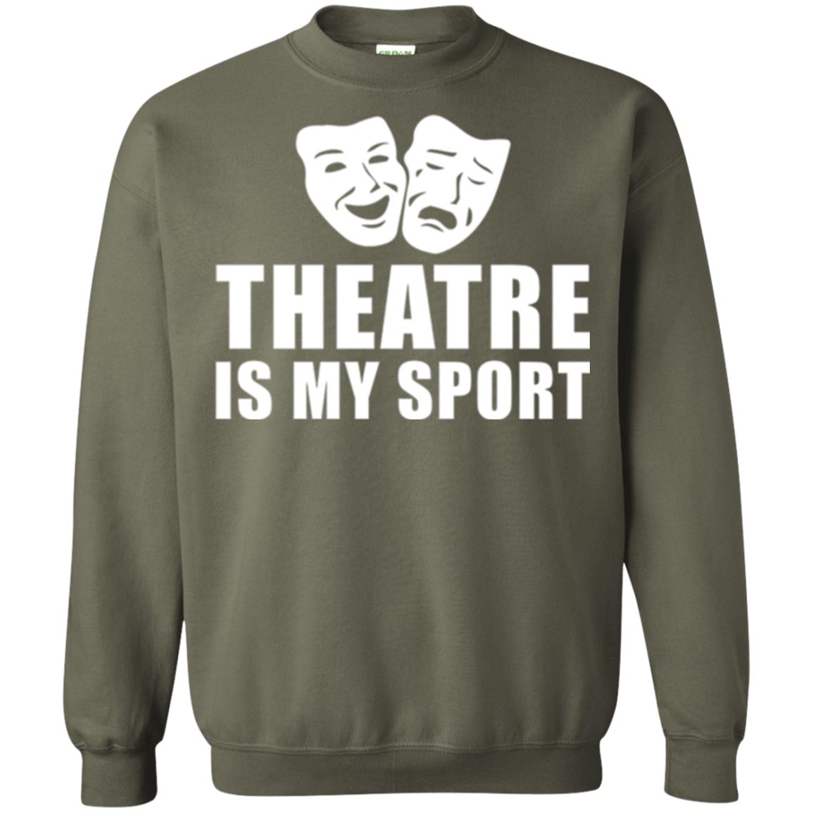 Actor T-shirt Theatre Is My Sport Military Green