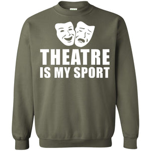 Actor T-shirt Theatre Is My Sport