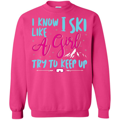 I Know I Ski Like A Girl Try To Keep Up Skier T-shirt Heliconia