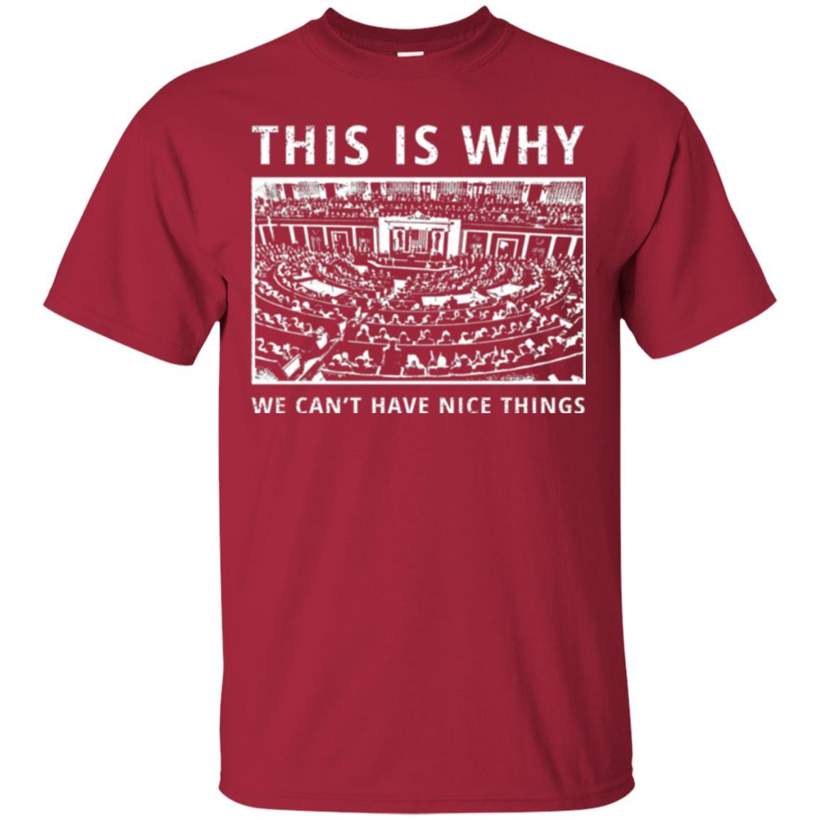 Libertarian T-shirt We Can't Have Nice Things Cardinal
