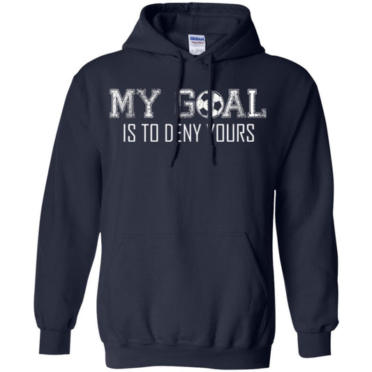 Soccer T-shirt My Goal Is To Deny Yours Navy