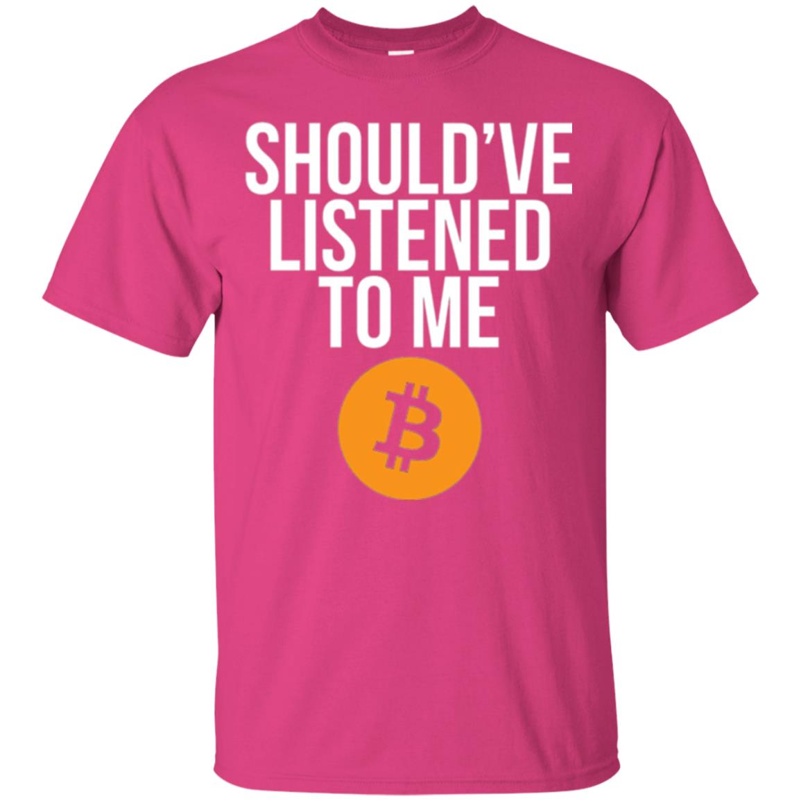 Should_ve Listened To Me T-shirt Heliconia