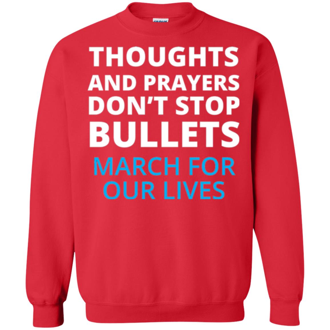 Thoughts And Prayers Don_t Stop Bullets March For Our Lives Anti Gun T-shirt Red