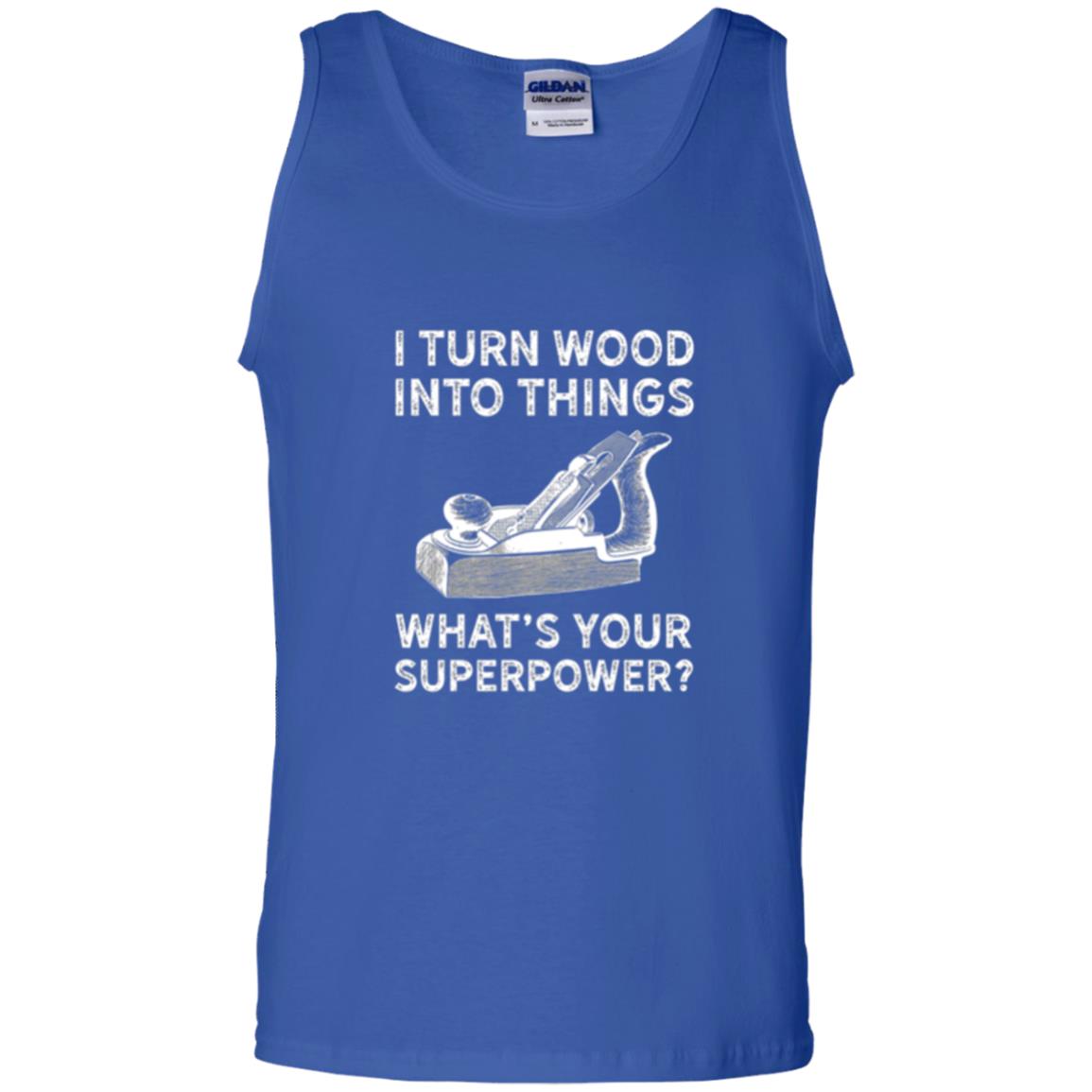 Funny Carpenter T-shirt I Turn Wood Into Things Royal