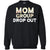 Mom Group Drop Out Shirt Mommy Mother's DayG180 Gildan Crewneck Pullover Sweatshirt 8 oz.