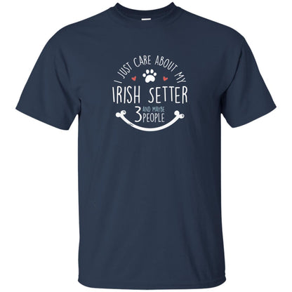 I Just Care About Irish Setter Dog Owners T-shirt Navy
