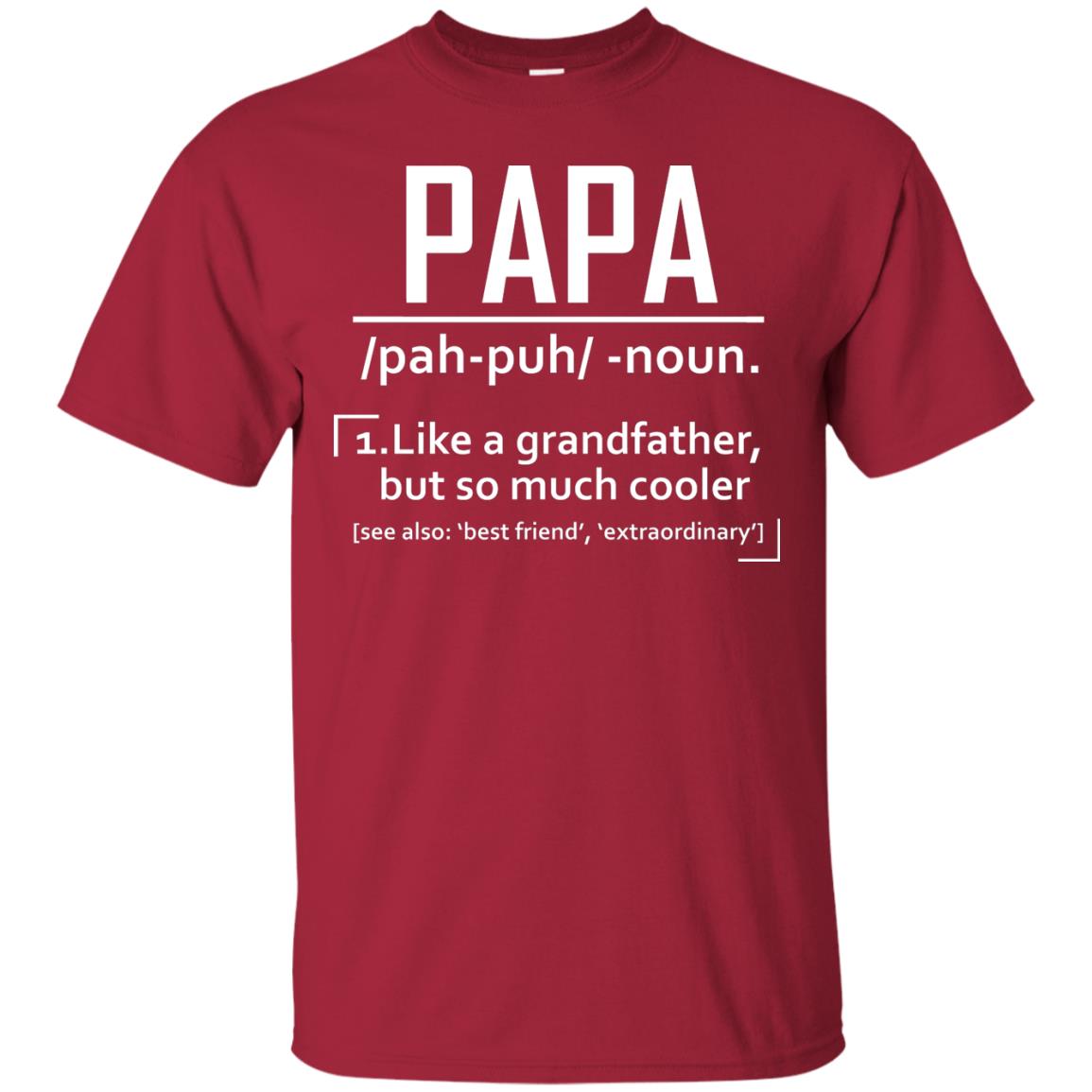 Papa Like A Grandfather But So Much Cooler Daddy Shirt Cardinal