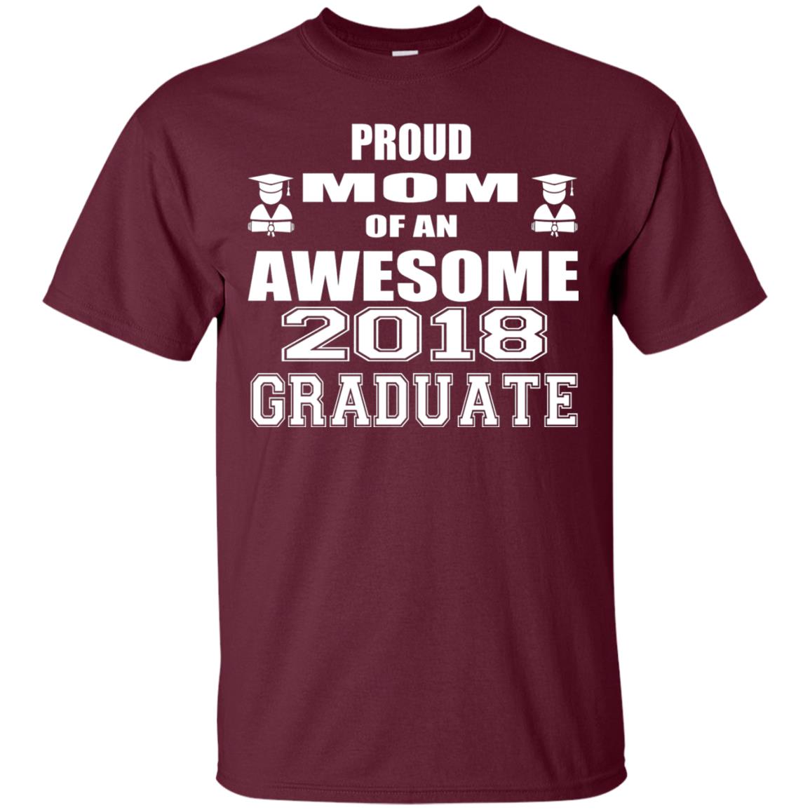 Mommy Shirt Proud Mom Of An Awesome 2018 Graduate Maroon