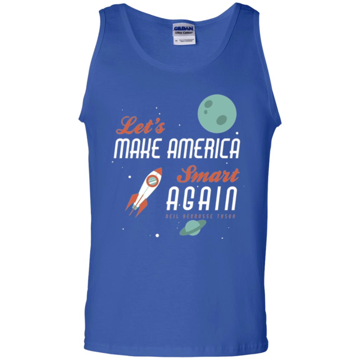 Neil Degrasse Tyson Quote T-shirt Let_s Make America Smart Again Royal