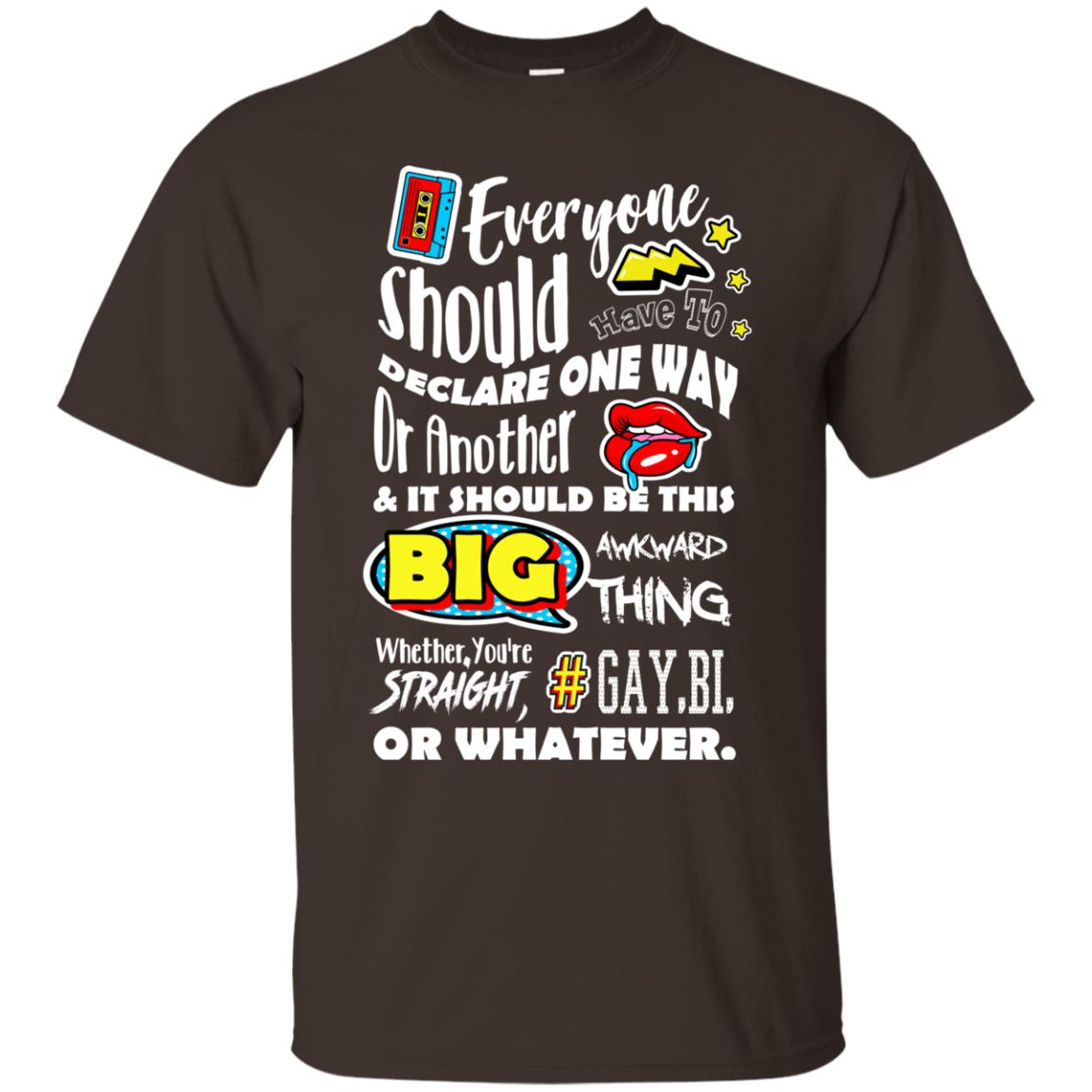 Whether You_re Straight Gay Bi Or Whatever Lgbt Shirt Dark Chocolate