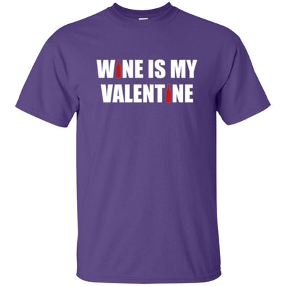 Valentine Day T-shirt Wine Is My Valentine Purple