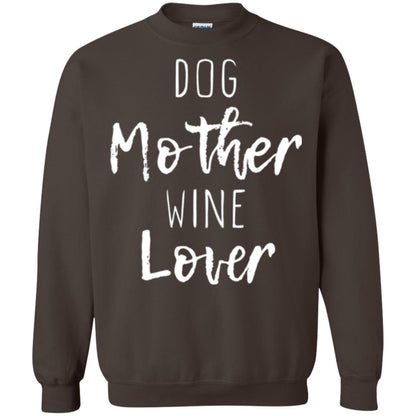Dog Lover T-shirt Dog Mother Wine Lover T-shirt Dark Chocolate