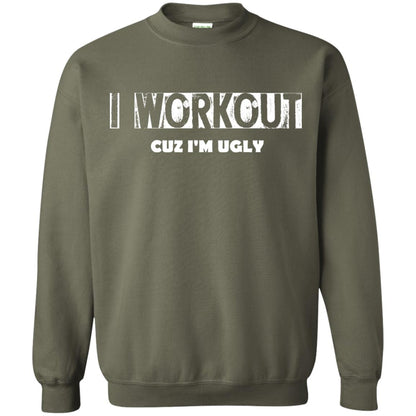 Gymer T-shirt I Workout Cuz I'm Ugly Military Green
