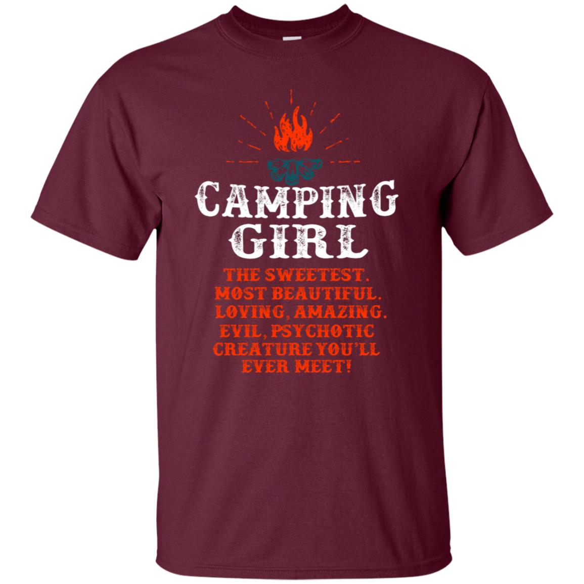 The Sweetest Most Beautiful Loving Amazing Evil Pyschotic Creature You'll Ever Meet Shirt Maroon