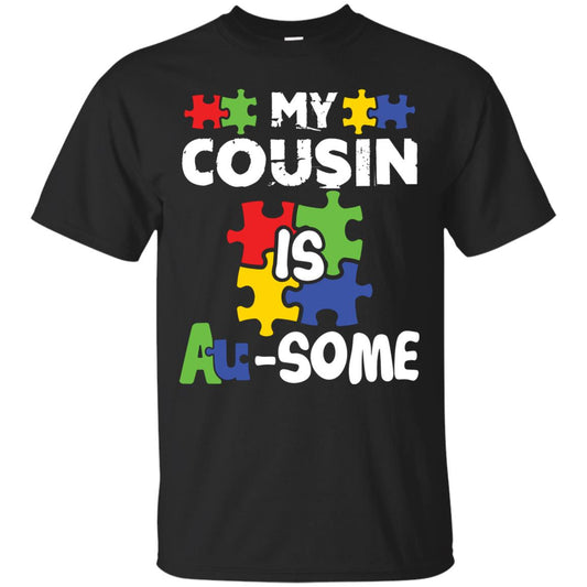 My Cousin Is Au-some Awesome Autism Awareness T-shirt For Family Black