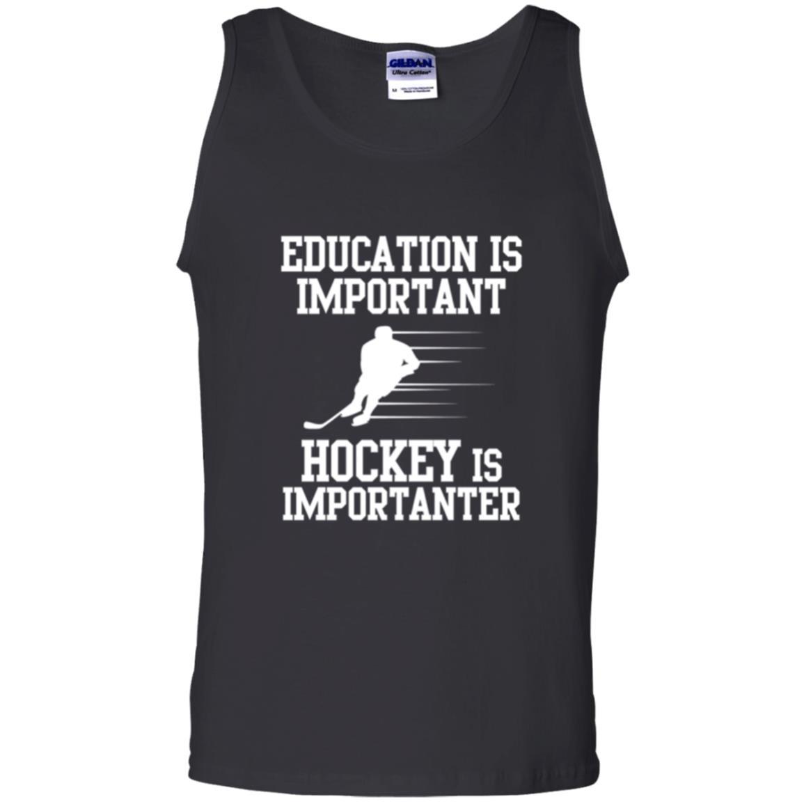 Hockey T-shirt Education Is Important Hockey Is Importanter Black