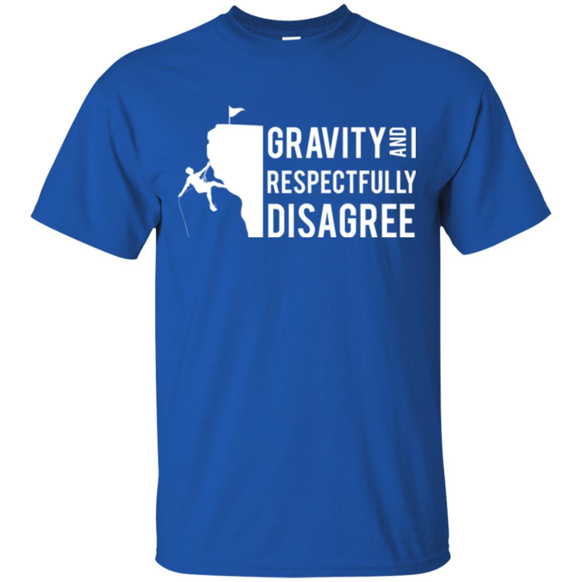 Rock Climbing T-shirt Gravity And I Respectfully Disagree Royal