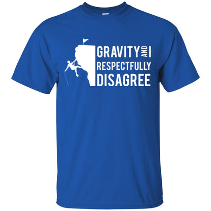 Rock Climbing T-shirt Gravity And I Respectfully Disagree Royal