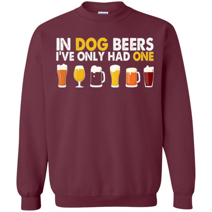 Beer T-shirt In Dog Beers I_ve Only Had One Maroon