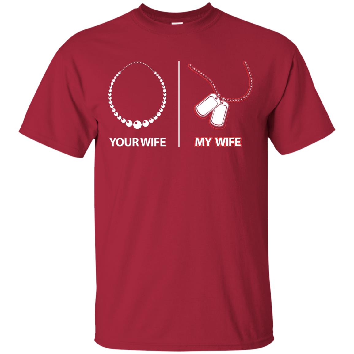 Your Wife My Wife Military Husband Shirt Cardinal