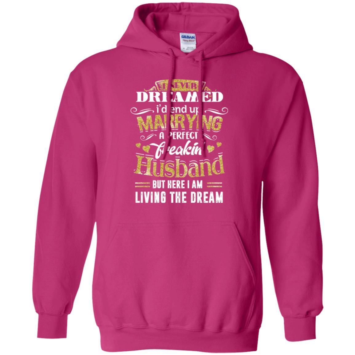 Wife T-shirt I Never Dreamed Marrying Perfect Freakin' Husband Heliconia
