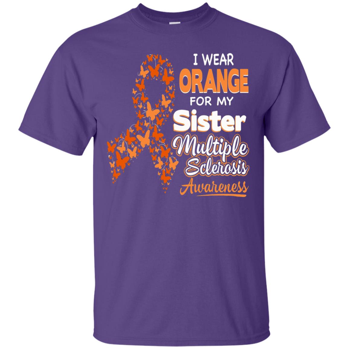 I Wear Orange For My Sister Multiple Sclerosis Awareness T-shirt Purple