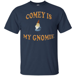 Comey Is My Gnomie T-shirt