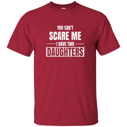 Family T-shirt You Can_t Scare Me I Have 2 Daughters Cardinal